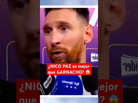 ¿NICO PAZ es mejor que GARNACHO? | La Joya de España fue viral por #Messi y #Argentina #Futbol