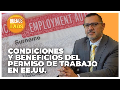 Condiciones y beneficios del Permiso de Trabajo en EE.UU - Guillermo Nolivos
