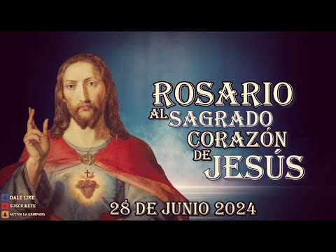 SANTO ROSARIO AL SAGRADO CORAZÓN DE JESÚS 28 de junio