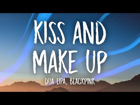 Dua Lipa, BLACKPINK   Kiss and Make Up 1 hour lyrics