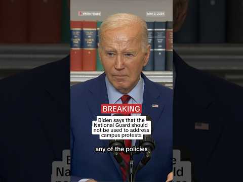 BREAKING: Biden says the National Guard should not be used to address campus protests