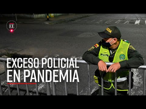 ¿Agresión policial por no llevar tapabocas o salir en cuarentena - El Espectador