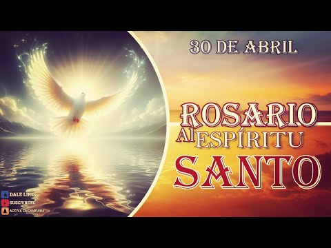 Rosario al Espíritu Santo 30 de abril