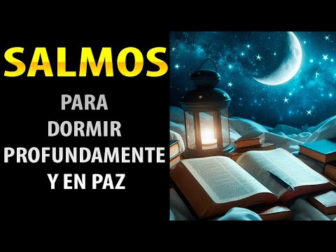 SALMOS PODEROSOS JUNTO A HERMOSA ORACIÓN de la NOCHE