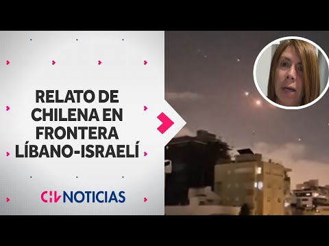 El relato de chilena que vive en frontera Líbano-israelí: “Es inexplicable la cantidad de misiles”