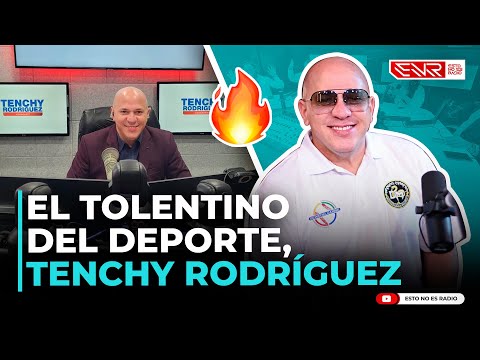 EL TOLENTINO DEL DEPORTE (TENCHY RODRÍGUEZ)