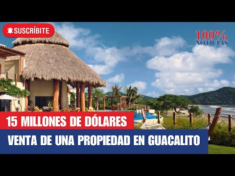 Venta de una propiedad en Guacalito por 15 millones de dólares