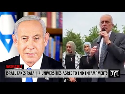 UPDATE: Israel Takes Rafah, Four Universities Agree To End Encampments