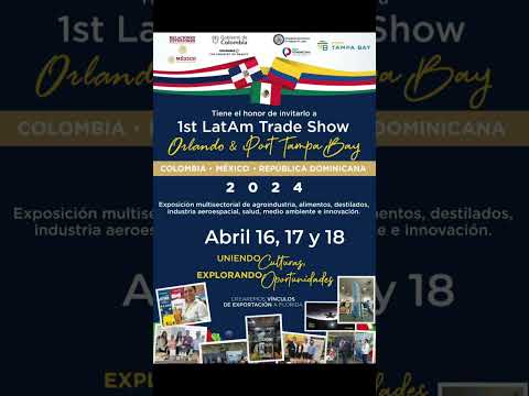 Crearemos vínculos de exportación a Florida Primer Latam Trade Show celebrarse  Orlando y Port Tampa