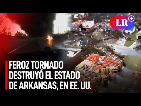 Feroz tornado azota EE. UU.: se reportan cientos de heridos y edificios destruidos en Arkansas | #LR