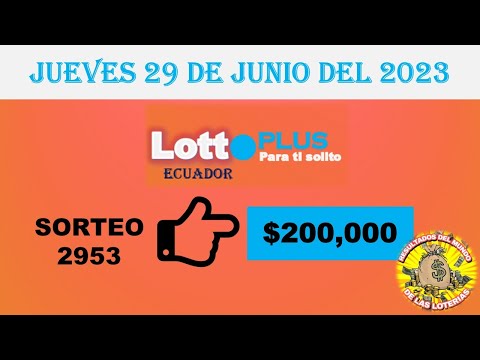 RESULTADO LOTTO SORTEO #2953 DEL JUEVES 29 DE JUNIO DEL 2023 /LOTERÍA DE ECUADOR/