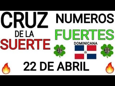 Cruz de la suerte y numeros ganadores para hoy 22 de Abril para República Dominicana
