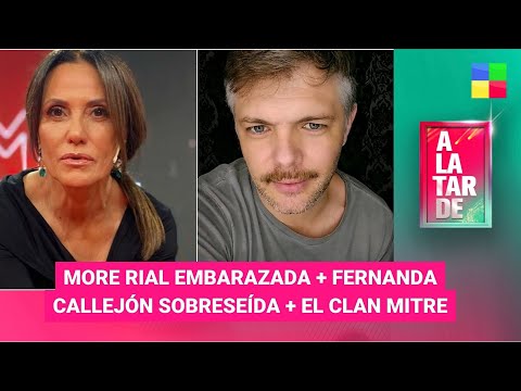 More Rial embarazada + María Fernanda Callejón sobreseída - #ALaTarde | Programa completo (28/03/24)