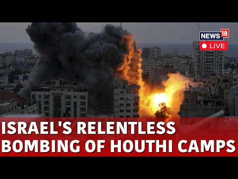 Israel Vs Houthi War Live | IDF Strikes On Houthi Camps Live | Israel Vs Hamas War Live | N18G