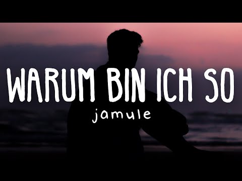 Jamule - Warum bin ich so (Lyric Video)