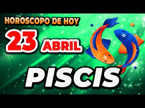 ?   ??ñ??  ? PiscisHoroscopo de hoy 23 de Abril 2024Horóscopo de hoy