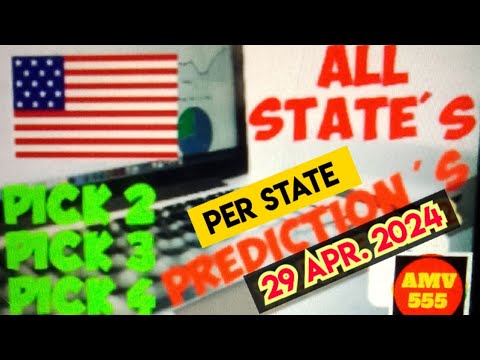 Pick 2, 3 & 4 ALL STATES PER STATE PREDICTION for 29 Apr. 2024 | AMV 555