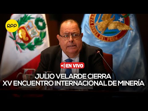 #EnVivo | Julio Velarde se presenta en el Simposio XV Encuentro Internacional de Minería