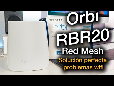 Solución a problemas wifi en casa: Red Mesh Orbi Netgear