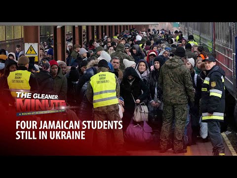 THE GLEANER MINUTE: Four J’can students still in Ukraine | Dog attack | FIFA suspends Russian teams
