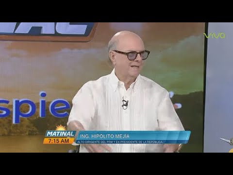 Ing. Hipólito Mejía, Alto dirigente del PRM y expresidente de la República | Matinal