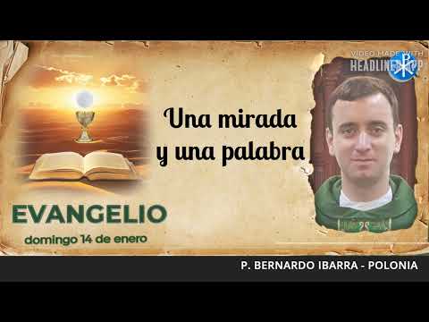 Evangelio de hoy, 14 de enero de 2024 | Una mirada y una palabra