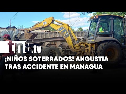 «Los niños están soterrados»: gritos de angustia tras accidente en Managua - Nicaragua