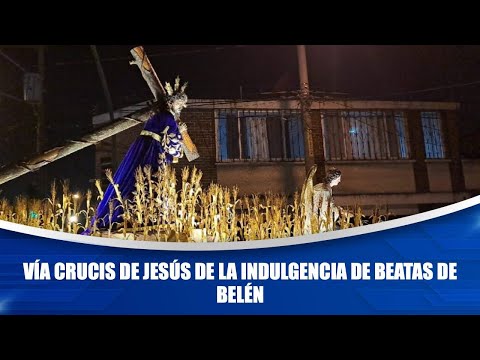 Vía Crucis de Jesús de la Indulgencia de Beatas de Belén