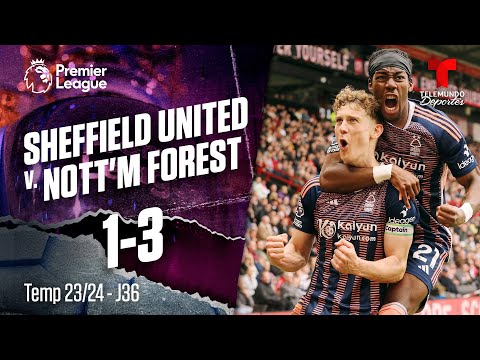 Sheffield United v. Nottingham Forest 1-3 - Highlights & Goles | Premier League | Telemundo Deportes