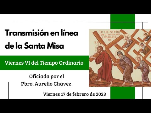 Santa Misa del Jueves 16 de Febrero de 2023