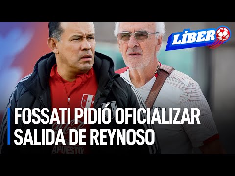 Fossati pidió oficializar salida de Reynoso para llegar a la selección peruana | Líbero