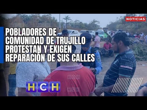 Pobladores de comunidad de Trujillo protestan y exigen reparación de sus calles