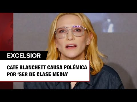 Critican a Cate Blanchett dice que es mujer de clase media; ganaría millones de dólares