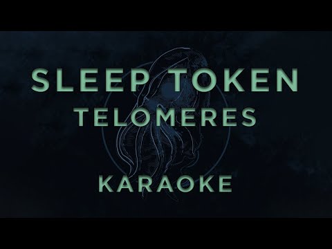 Sleep Token - Telomeres • KARAOKE