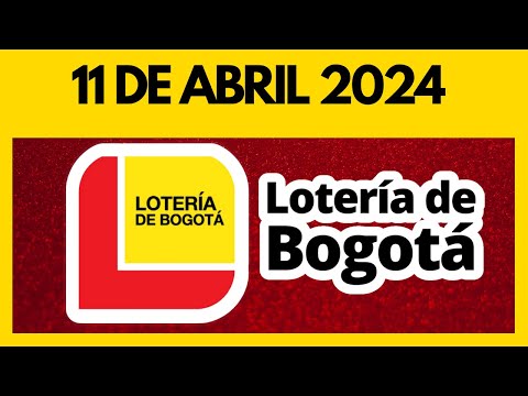 Resultado LOTERIA DE BOGOTA JUEVES 11 de abril de 2024  ULTIMO SORTEO