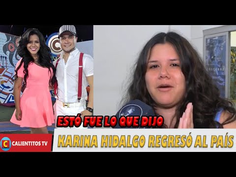 KARINA HIDALGO regreso a ECUADOR esto dijo