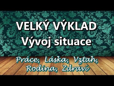 VELKÝ VÝKLAD🔥 Vývoj situace🧩Práce✨Láska❤️Vztah, Rodina, Zdraví🌞 #vykladkaret #laska