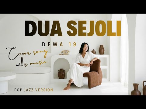 DUA SEJOLI – DEWA 19 (POP JAZZ VERSION COVER)