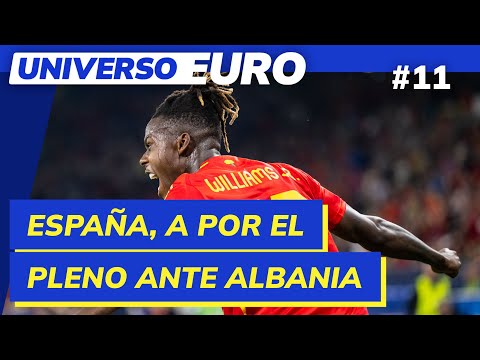 UNIVERSO EURO | DÍA 11: ESPAÑA BUSCA EL PLENO ANTE ALBANIA | #UNIVERSOEURO