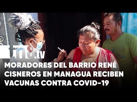 Familias del barrio René Cisneros en Managua reciben vacunas contra COVID-19 - Nicaragua