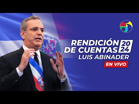 EN VIVO: ABINADER DE CARA AL PAÍS - COBERTURA RENDICIÓN DE CUENTAS 2024 –