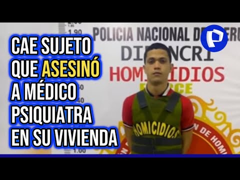 El Agustino: cae implicado en crimen de psiquiatra