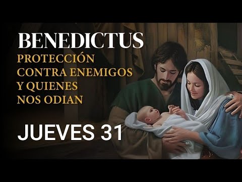 ORACIÓN DEL BENEDICTUS/ CÁNTICO DE ZACARÍAS. JUEVES 31 DE OCTUBRE DE 2024.