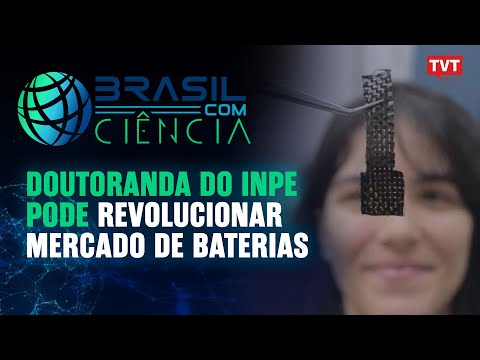 Doutoranda do INPE pode revolucionar mercado de baterias para carros elétricos | Brasil com Ciência