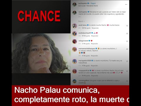 Nacho Palau comunica, completamente roto, la muerte de su madre