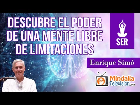 Descubre el poder de una mente libre de limitaciones, por Enrique Simó