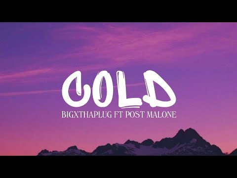 BIGXTHAPLUG - COLD (ft POST MALONE) (LYRICS)