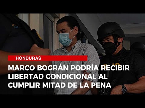 Marco Bográn podría recibir libertad condicional al cumplir mitad de la pena