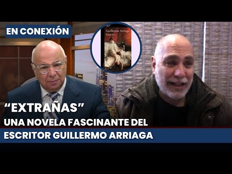 Guillermo Arriaga presentará en Miami su más reciente novela: Extrañas | César Miguel Rondón