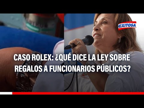 Caso Rolex de Boluarte: Funcionarios públicos están prohibidos de recibir regalos o donaciones